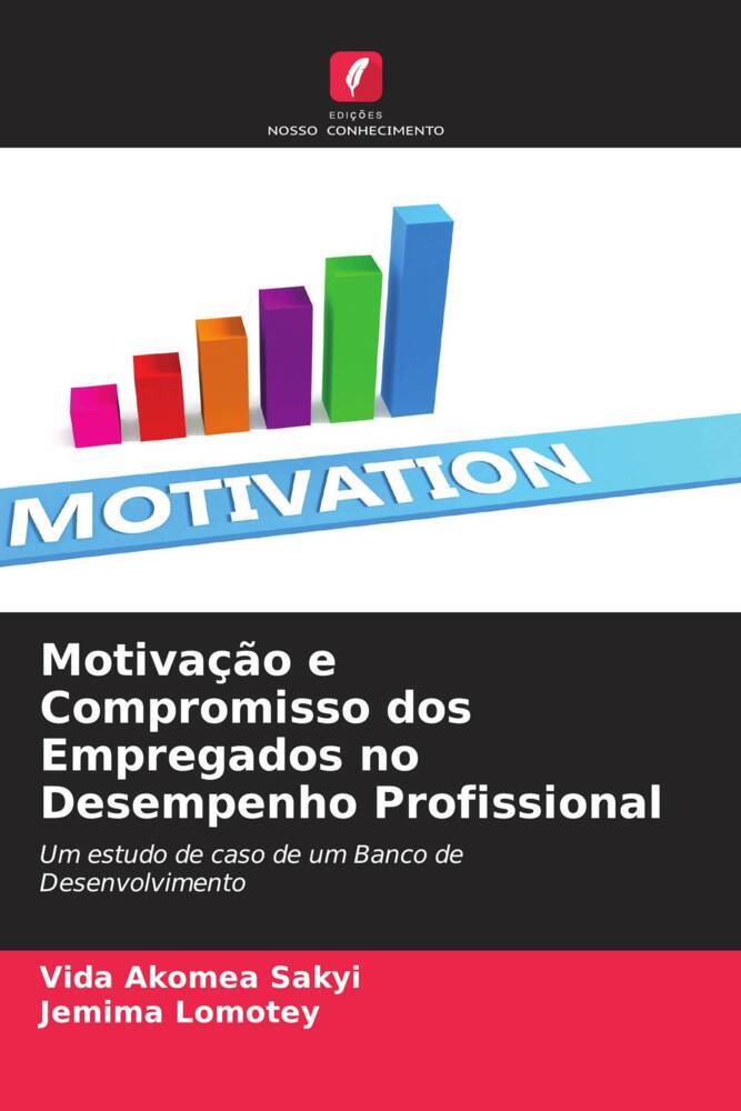 Motivação e Compromisso dos Empregados no Desempenho Profissional