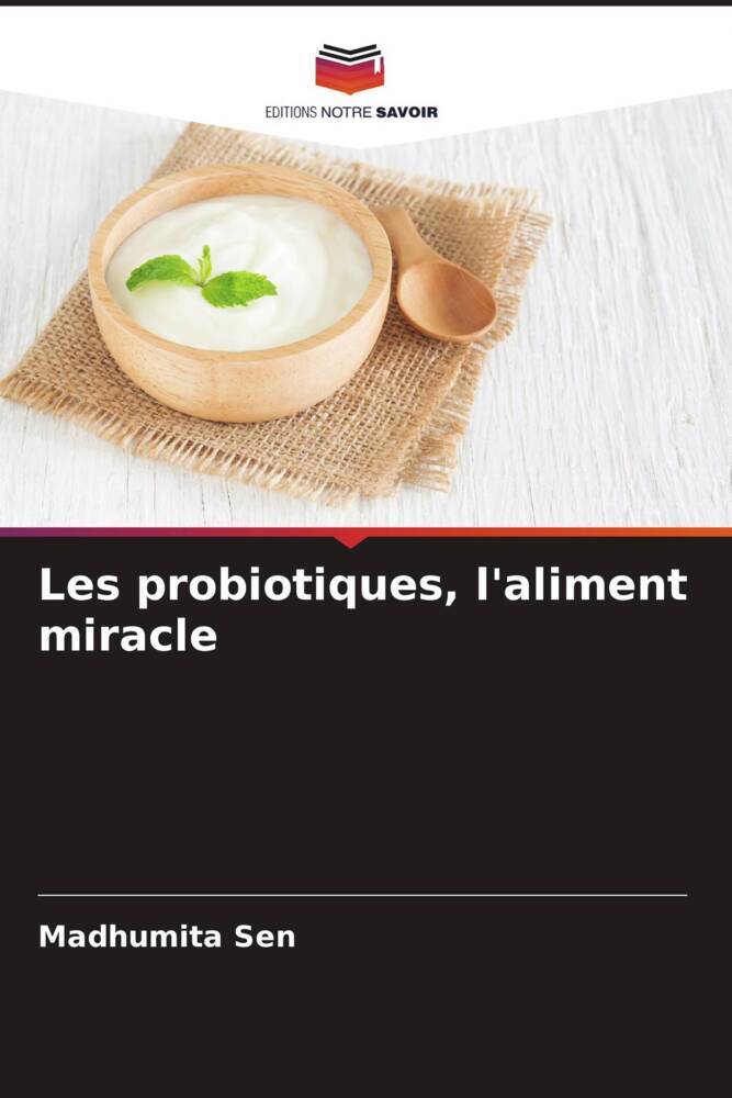 Les probiotiques, l'aliment miracle
