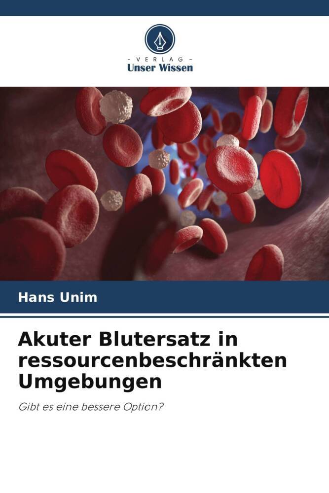 Akuter Blutersatz in ressourcenbeschränkten Umgebungen