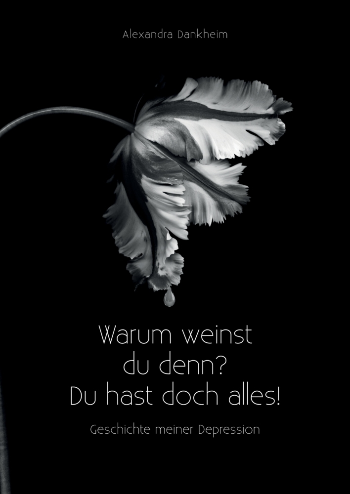 "Warum weinst du denn? Du hast doch alles!"