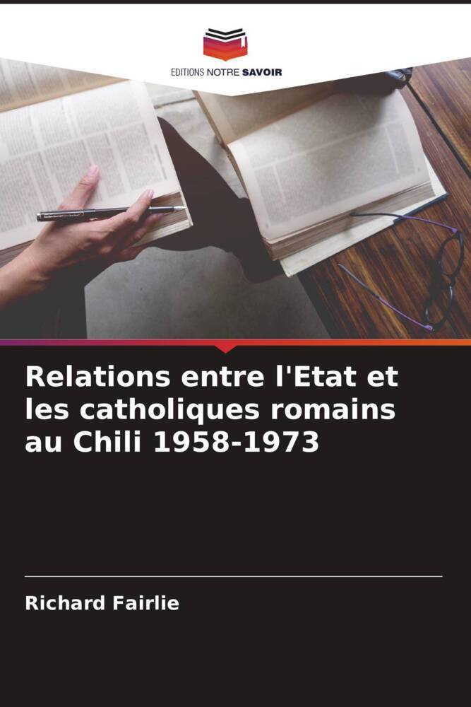 Relations entre l'Etat et les catholiques romains au Chili 1958-1973