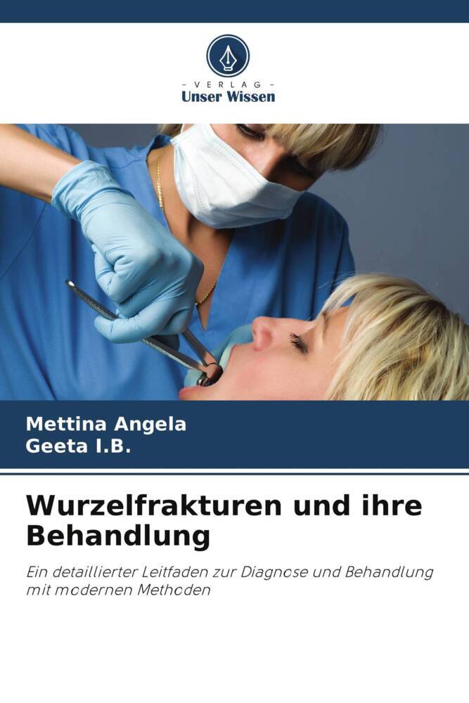 Wurzelfrakturen und ihre Behandlung