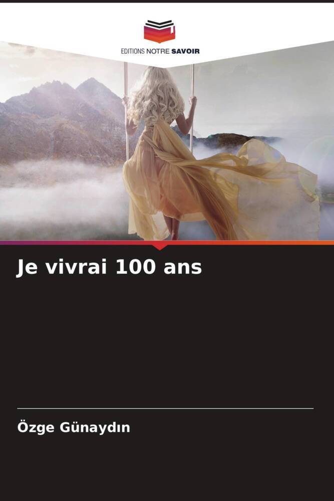 Je vivrai 100 ans