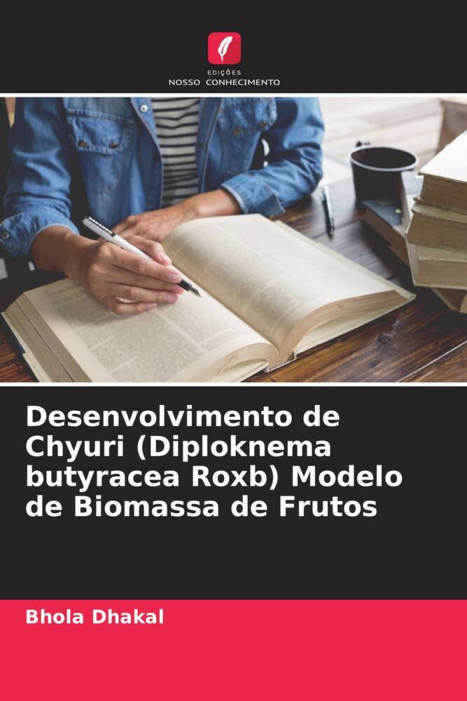 Desenvolvimento de Chyuri (Diploknema butyracea Roxb) Modelo de Biomassa de Frutos