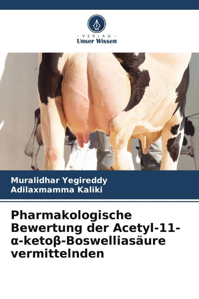 Pharmakologische Bewertung der Acetyl-11- -ketobeta-Boswelliasäure vermittelnden