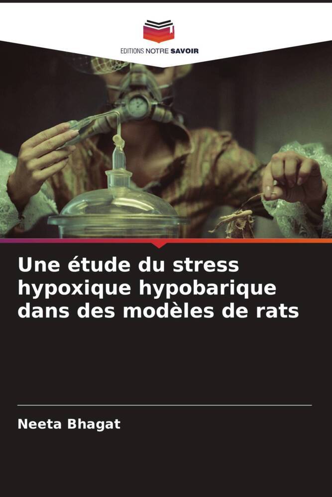 Une étude du stress hypoxique hypobarique dans des modèles de rats