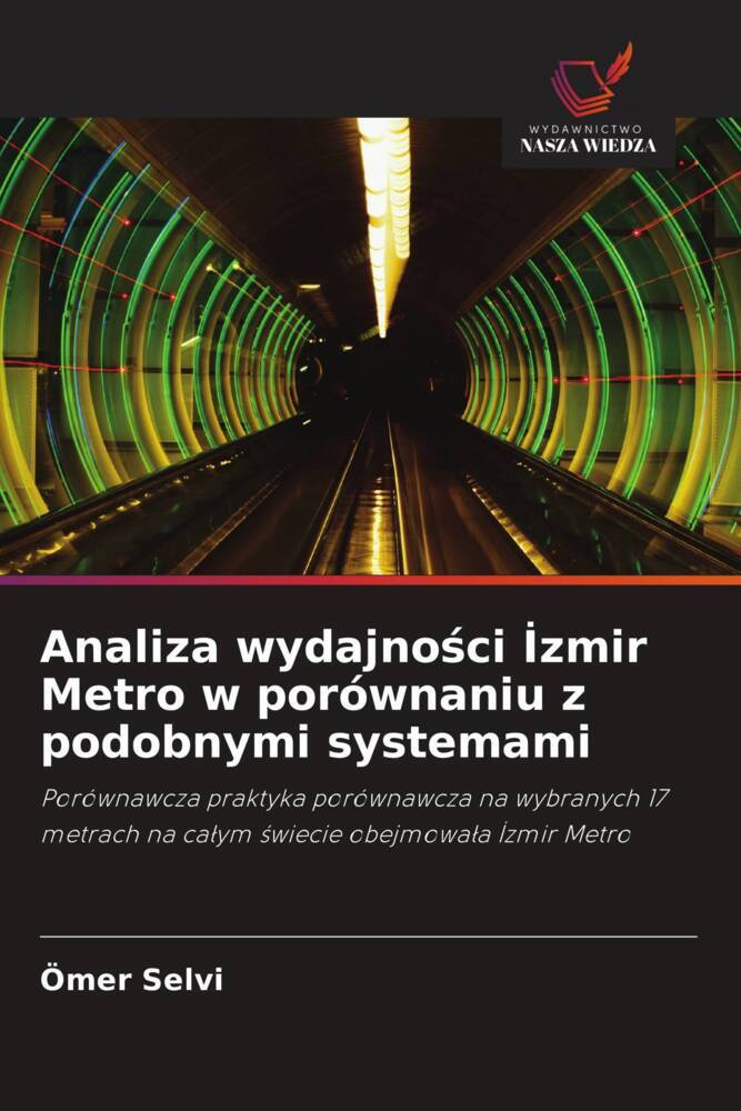 Analiza wydajnosci Izmir Metro w porównaniu z podobnymi systemami