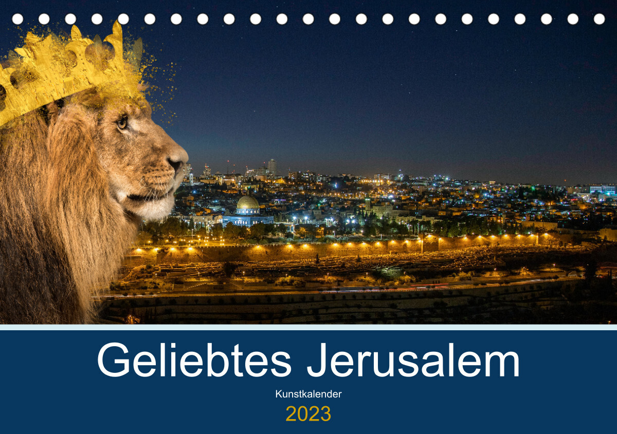 Geliebtes Jerusalem (Tischkalender 2023 DIN A5 quer)
