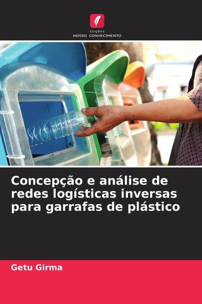 Concepção e análise de redes logísticas inversas para garrafas de plástico