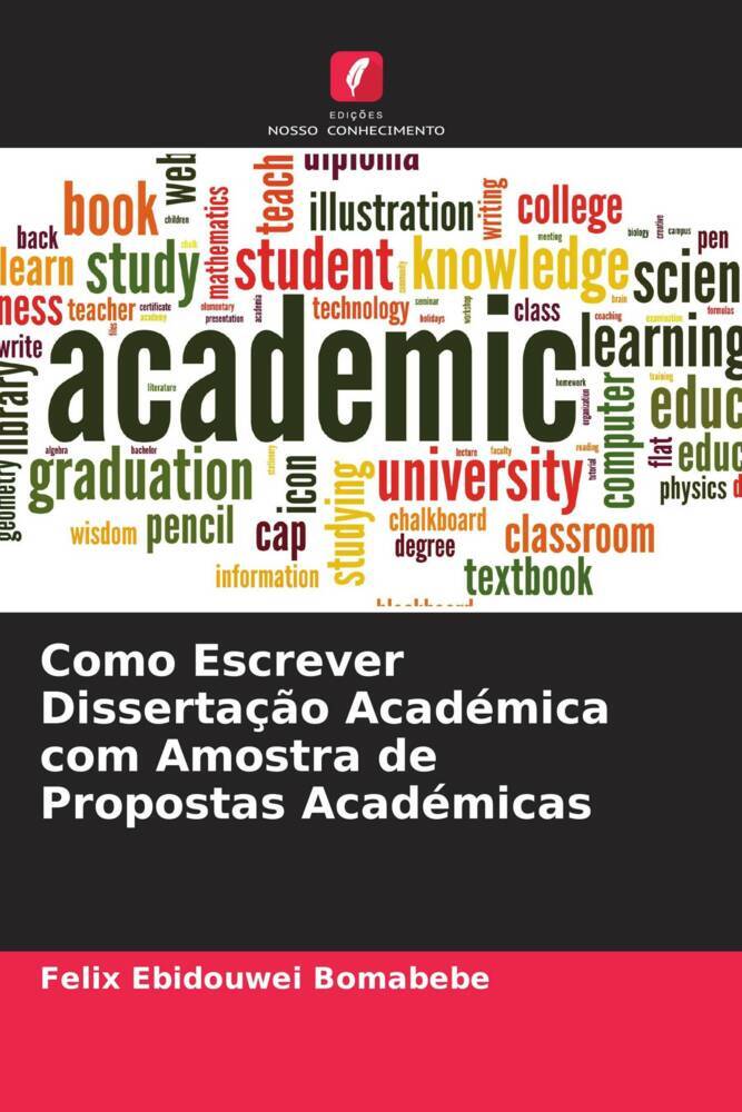 Como Escrever Dissertação Académica com Amostra de Propostas Académicas