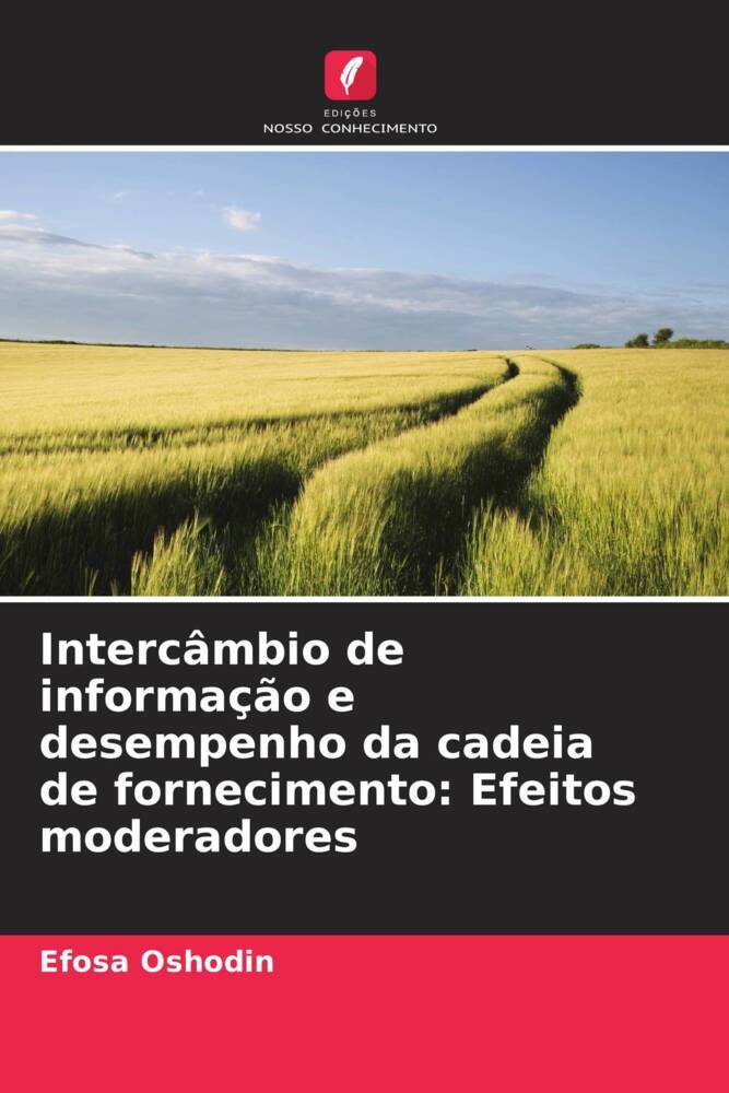 Intercâmbio de informação e desempenho da cadeia de fornecimento: Efeitos moderadores