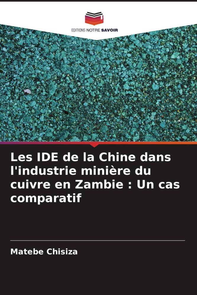 Les IDE de la Chine dans l'industrie minière du cuivre en Zambie : Un cas comparatif