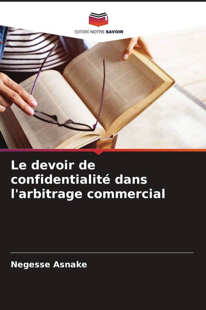 Le devoir de confidentialité dans l'arbitrage commercial