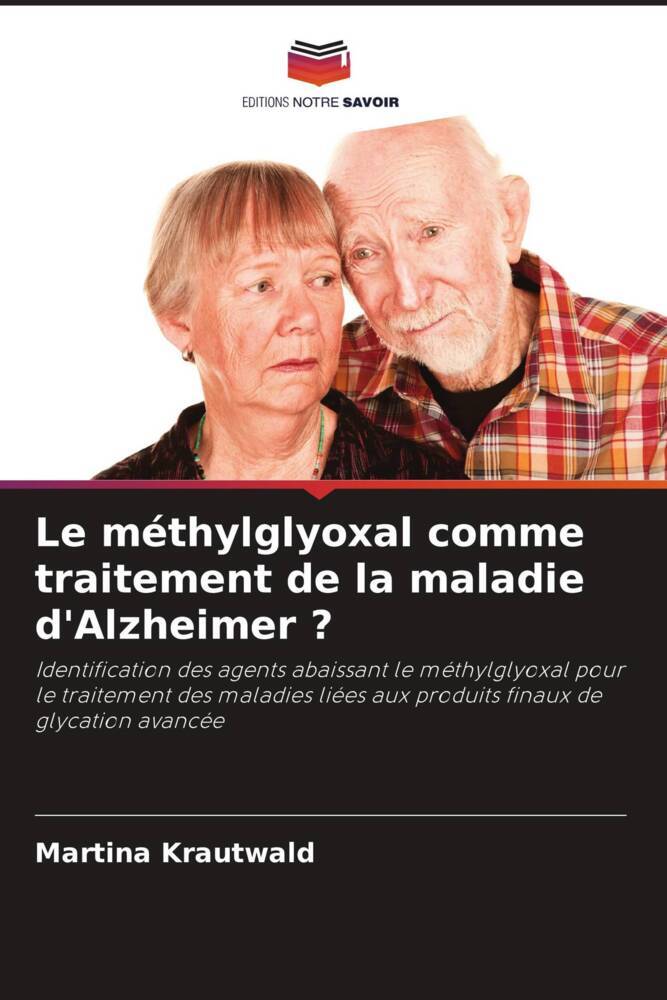 Le méthylglyoxal comme traitement de la maladie d'Alzheimer ?
