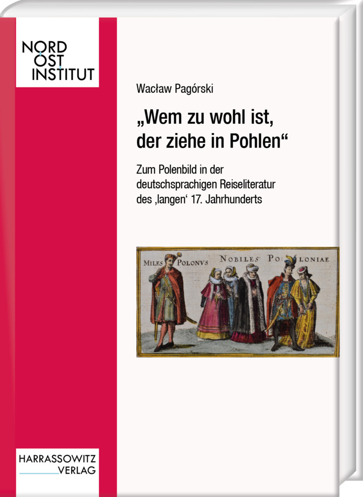 "Wem zu wohl ist, der ziehe in Pohlen"