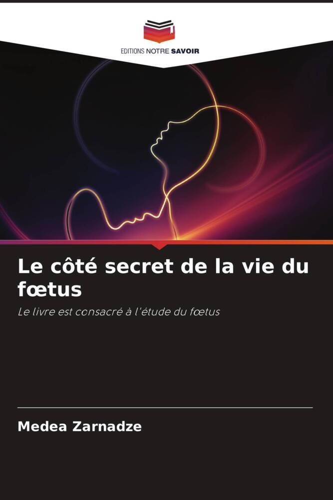 Le côté secret de la vie du foetus