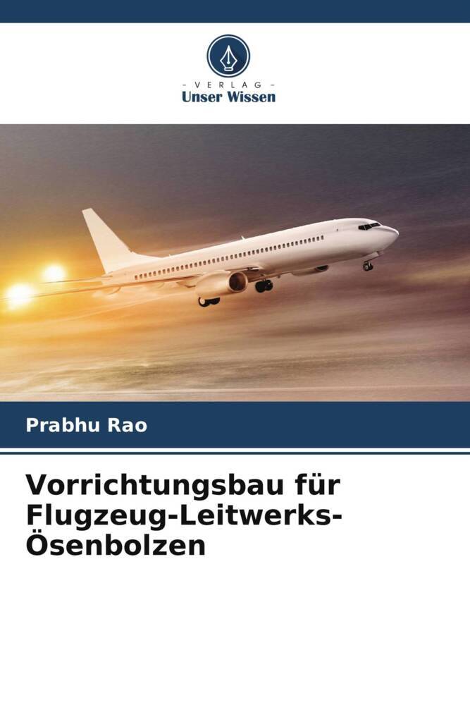 Vorrichtungsbau für Flugzeug-Leitwerks-Ösenbolzen