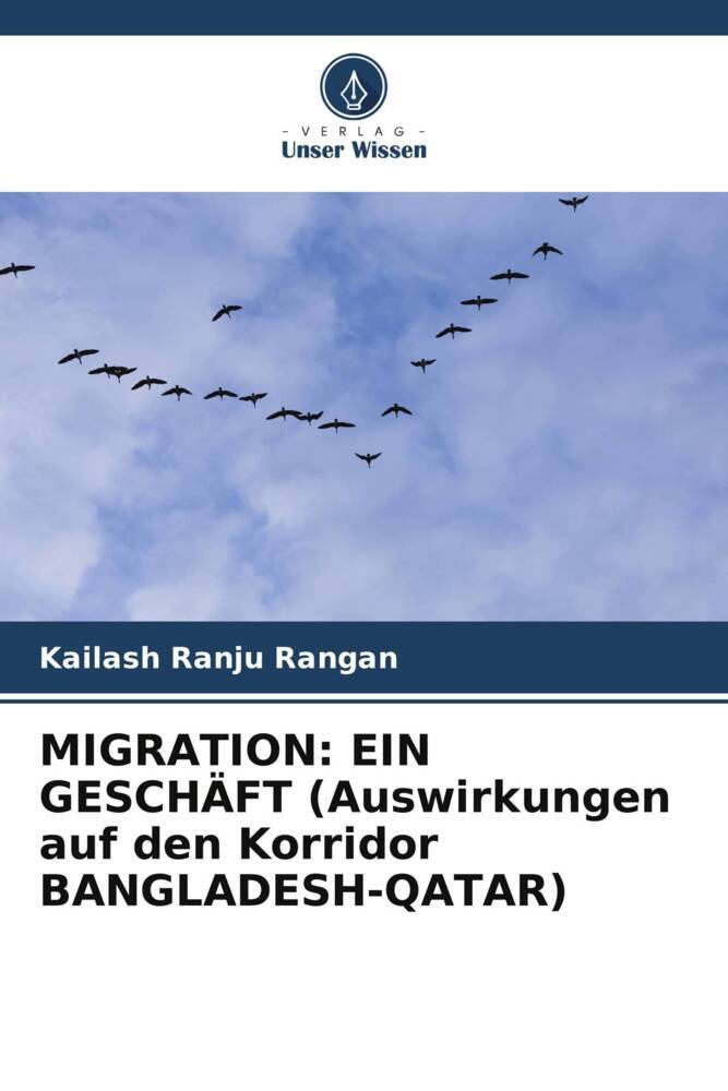 MIGRATION: EIN GESCHÄFT (Auswirkungen auf den Korridor BANGLADESH-QATAR)