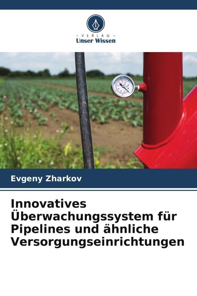 Innovatives Überwachungssystem für Pipelines und ähnliche Versorgungseinrichtungen
