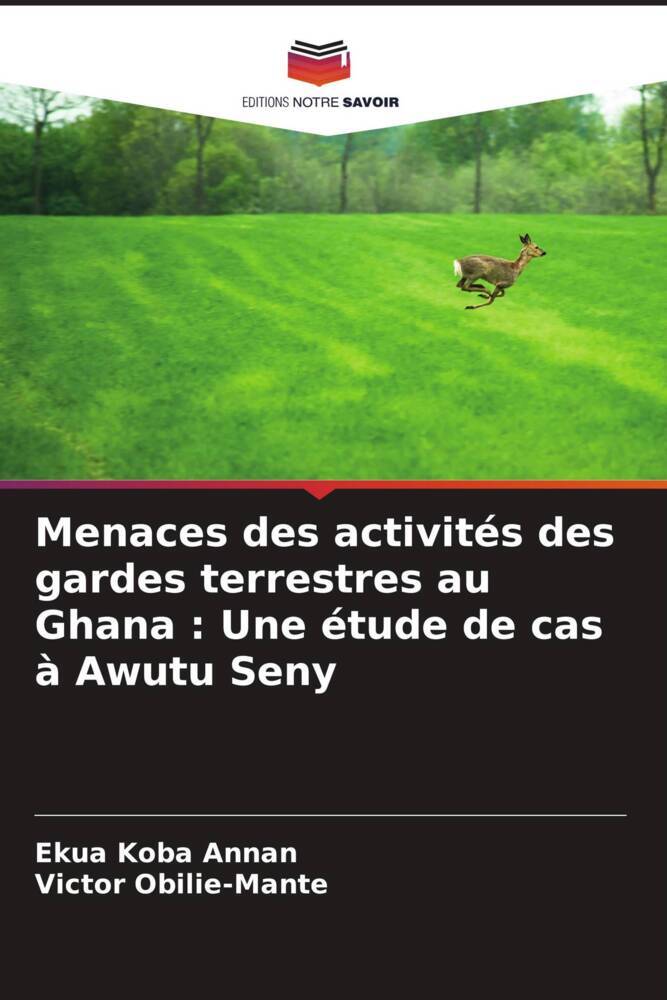 Menaces des activités des gardes terrestres au Ghana : Une étude de cas à Awutu Seny