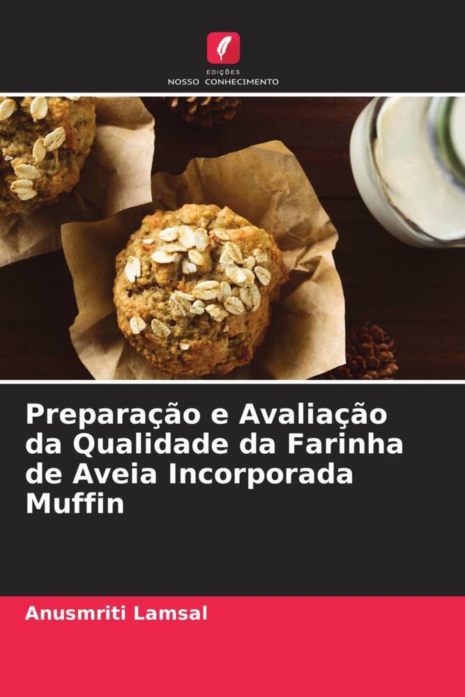Preparação e Avaliação da Qualidade da Farinha de Aveia Incorporada Muffin