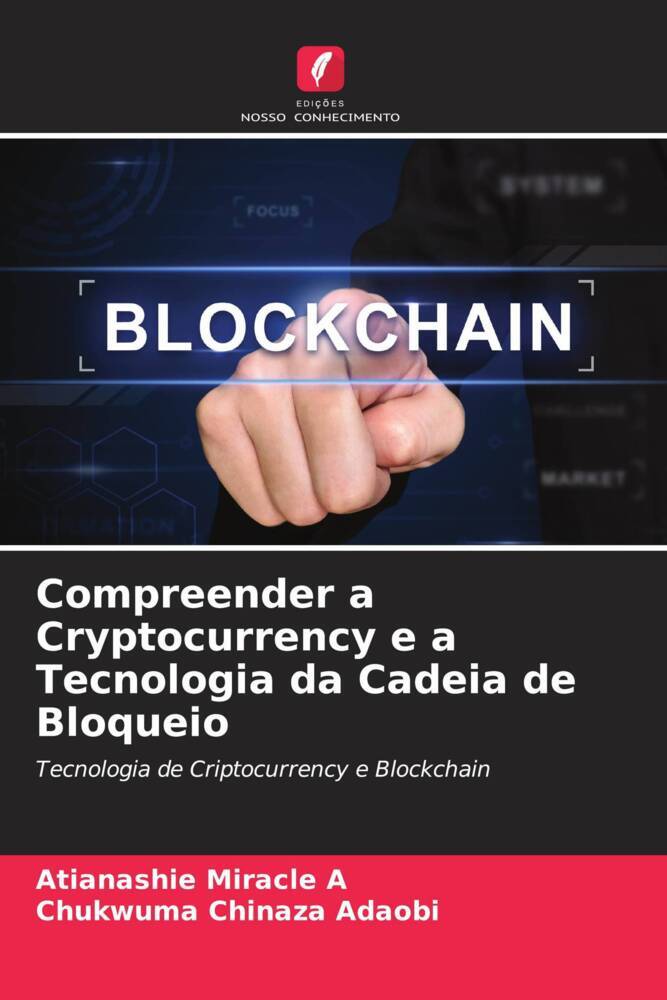 Compreender a Cryptocurrency e a Tecnologia da Cadeia de Bloqueio