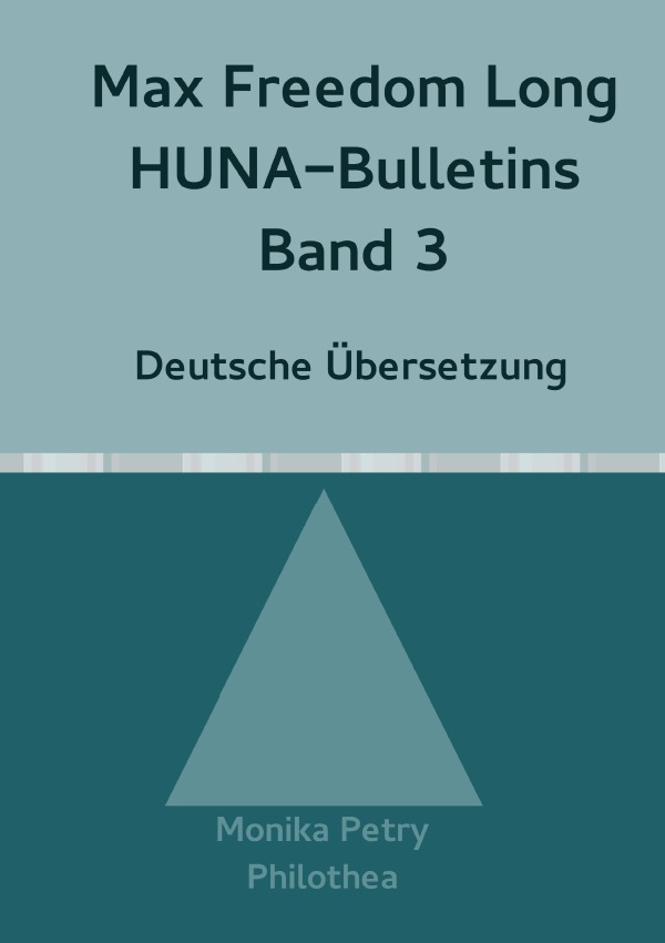 Max Freedom Long, HUNA-Bulletins, Band 3 (1950)