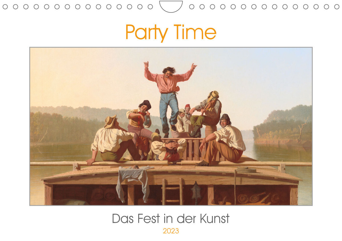 Party Time - Das Fest in der Kunst (Wandkalender 2023 DIN A4 quer)
