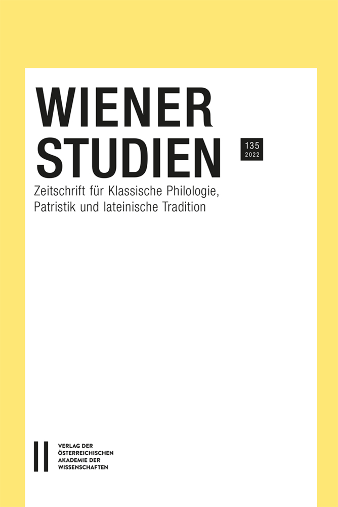Wiener Studien. Zeitschrift für Klassische Philologie, Patristik und Lateinische Tradition / Wiener Studien - Zeitschrift für Klassische Philologie, Patristik und lateinische Tradition, Band 135/2022