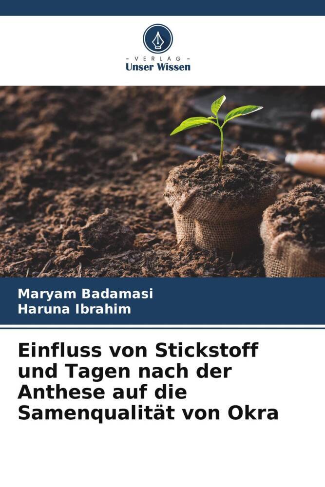 Einfluss von Stickstoff und Tagen nach der Anthese auf die Samenqualität von Okra