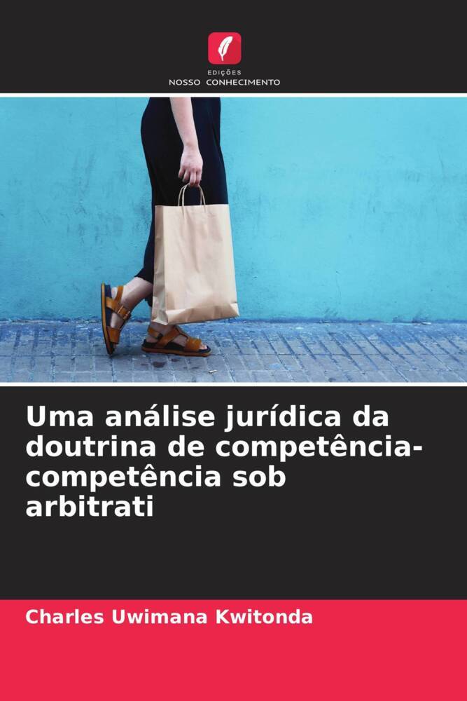 Uma análise jurídica da doutrina de competência-competência sob arbitrati
