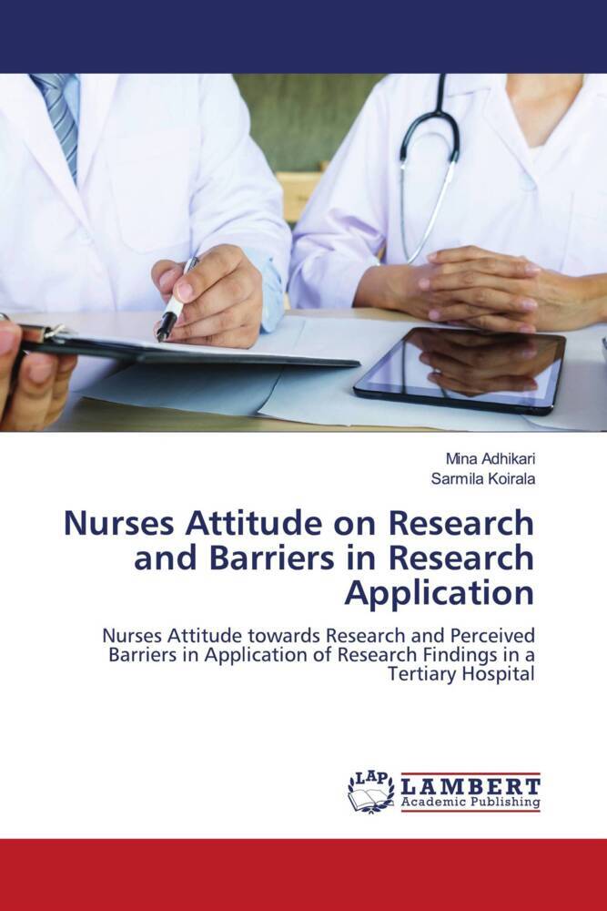 Nurses Attitude on Research and Barriers in Research Application
