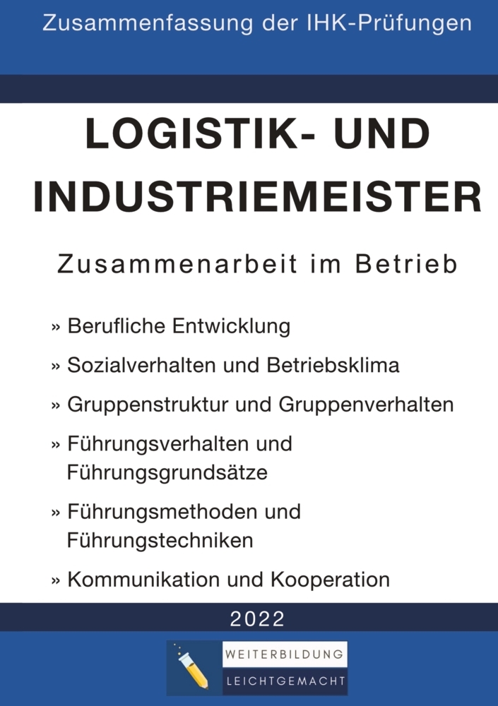 Logistik- und Industriemeister Basisqualifikation - Zusammenfassung der IHK-Prüfungen