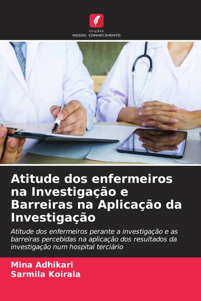 Atitude dos enfermeiros na Investigação e Barreiras na Aplicação da Investigação