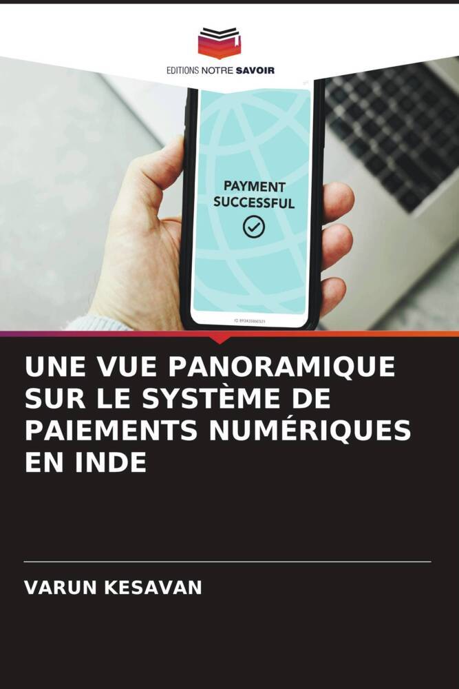 UNE VUE PANORAMIQUE SUR LE SYSTÈME DE PAIEMENTS NUMÉRIQUES EN INDE