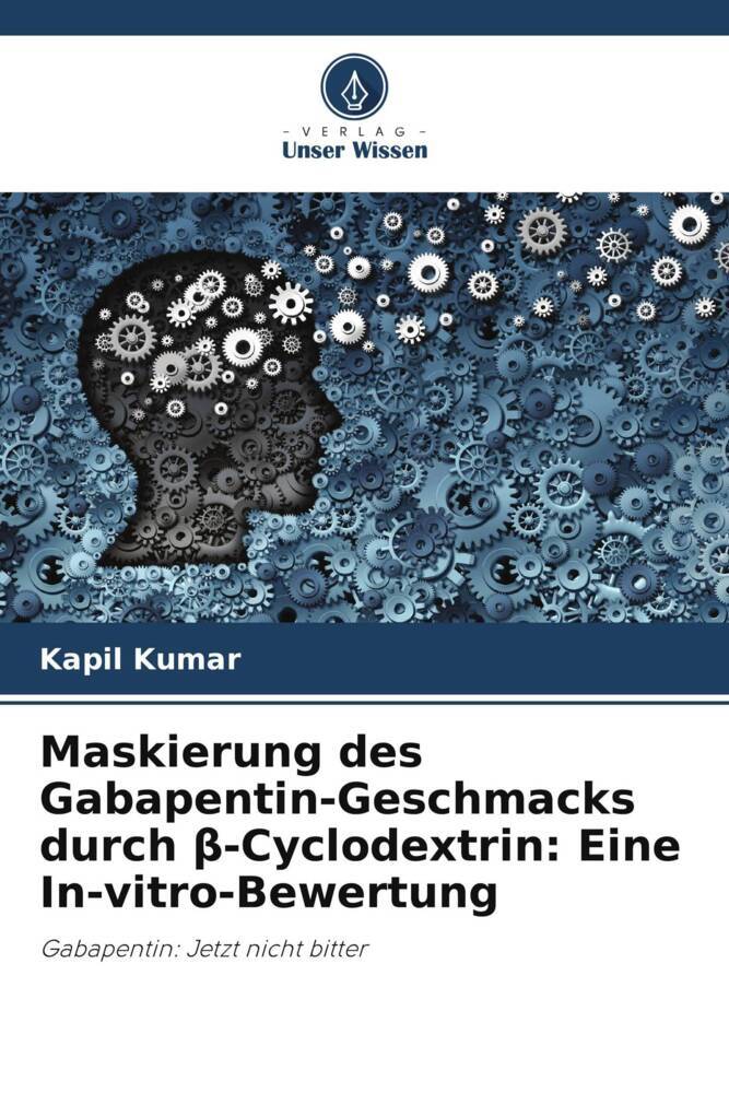 Maskierung des Gabapentin-Geschmacks durch beta-Cyclodextrin: Eine In-vitro-Bewertung