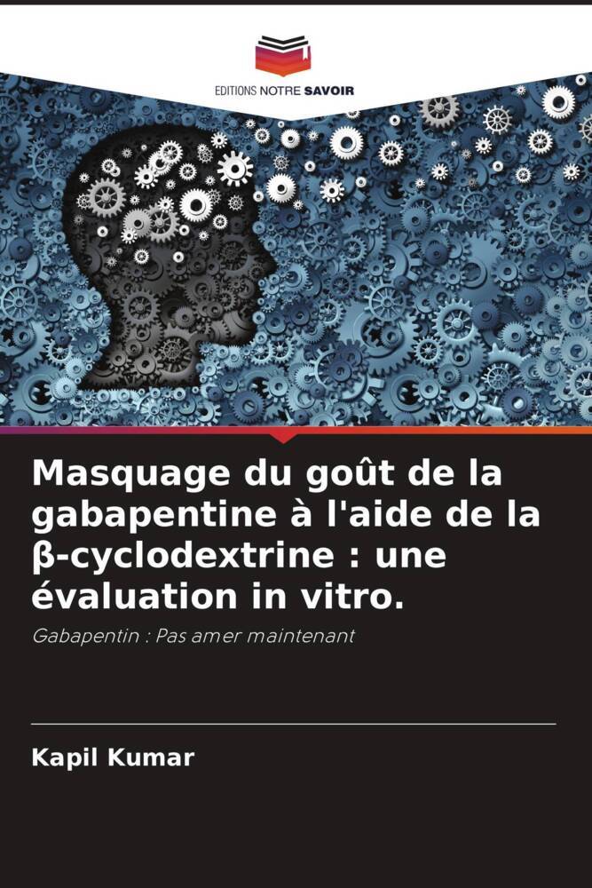 Masquage du goût de la gabapentine à l'aide de la beta-cyclodextrine : une évaluation in vitro.