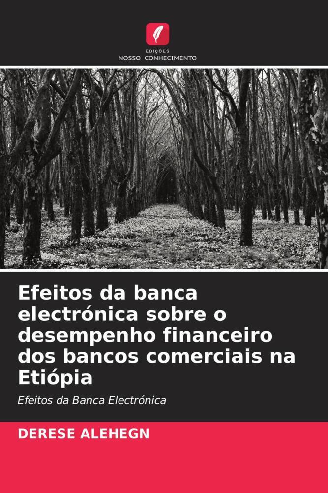 Efeitos da banca electrónica sobre o desempenho financeiro dos bancos comerciais na Etiópia