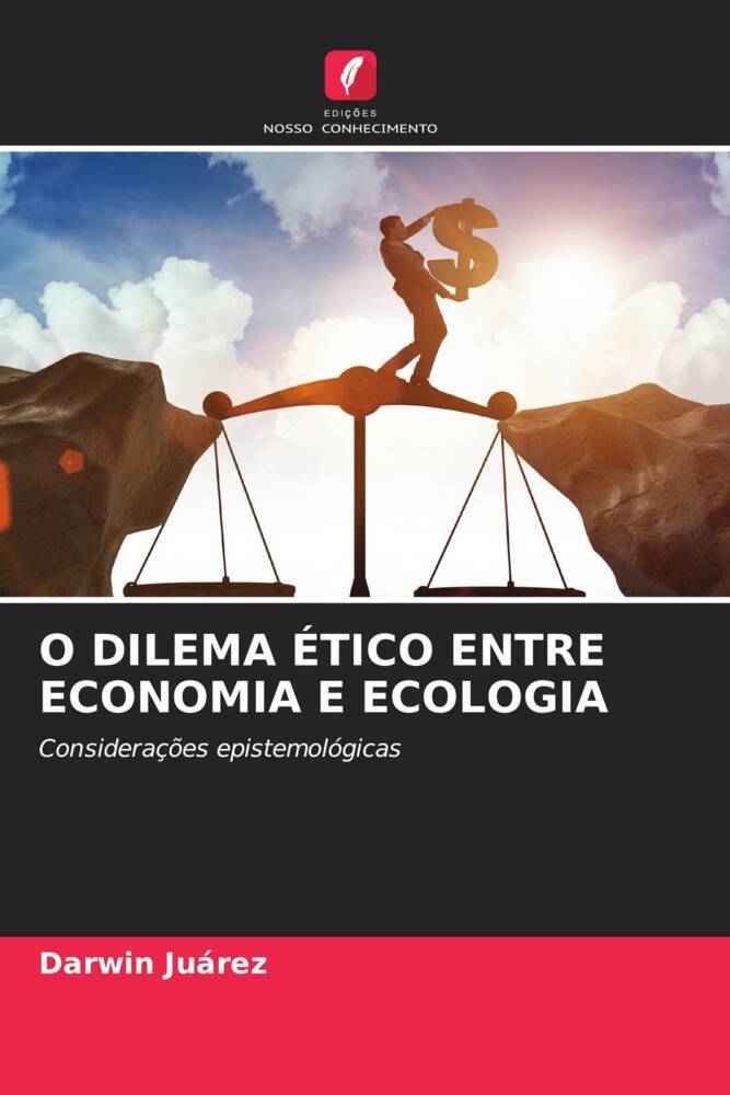 O DILEMA ÉTICO ENTRE ECONOMIA E ECOLOGIA