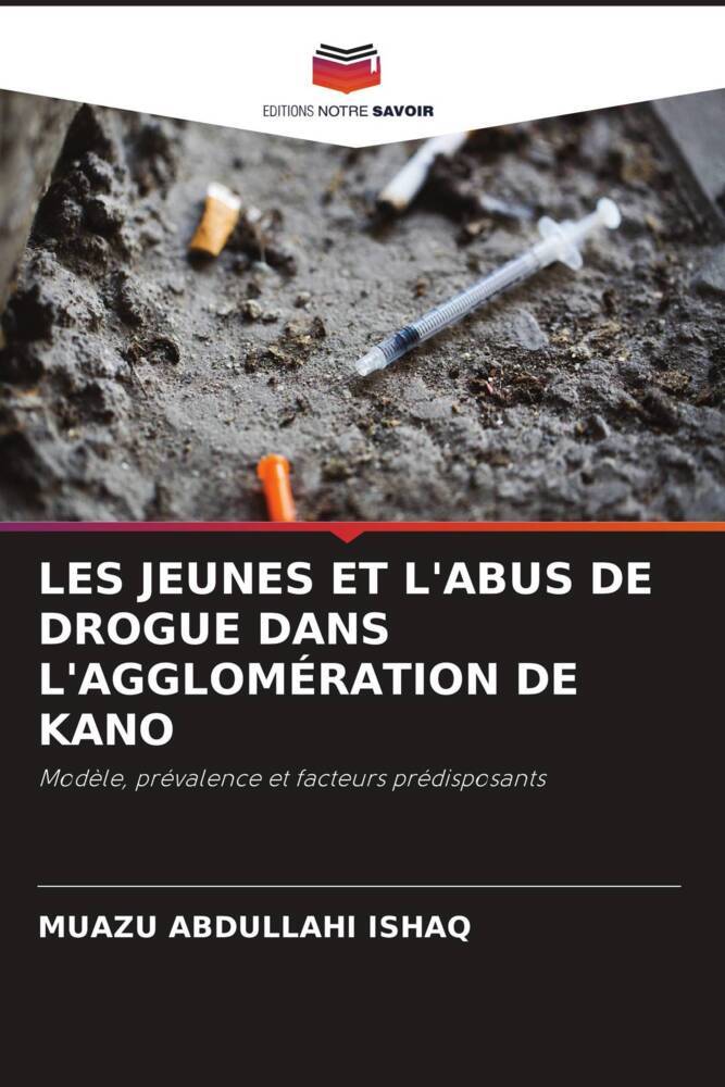 LES JEUNES ET L'ABUS DE DROGUE DANS L'AGGLOMÉRATION DE KANO