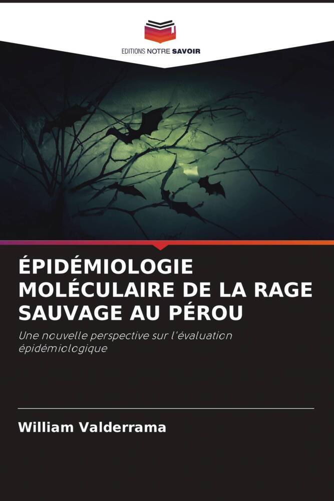 ÉPIDÉMIOLOGIE MOLÉCULAIRE DE LA RAGE SAUVAGE AU PÉROU