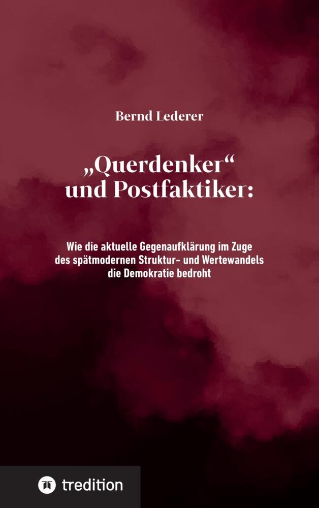 "Querdenker" und Postfaktiker