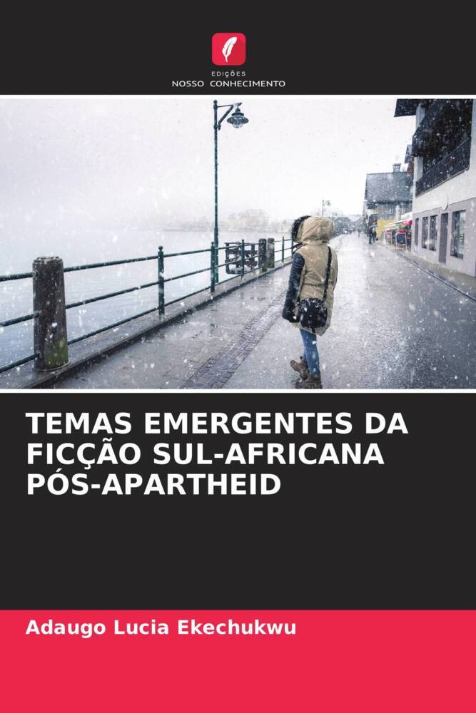 TEMAS EMERGENTES DA FICÇÃO SUL-AFRICANA PÓS-APARTHEID