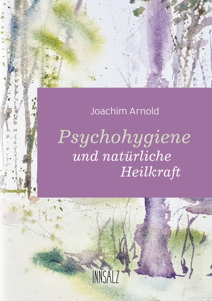 Psychohygiene und natürliche Heilkraft