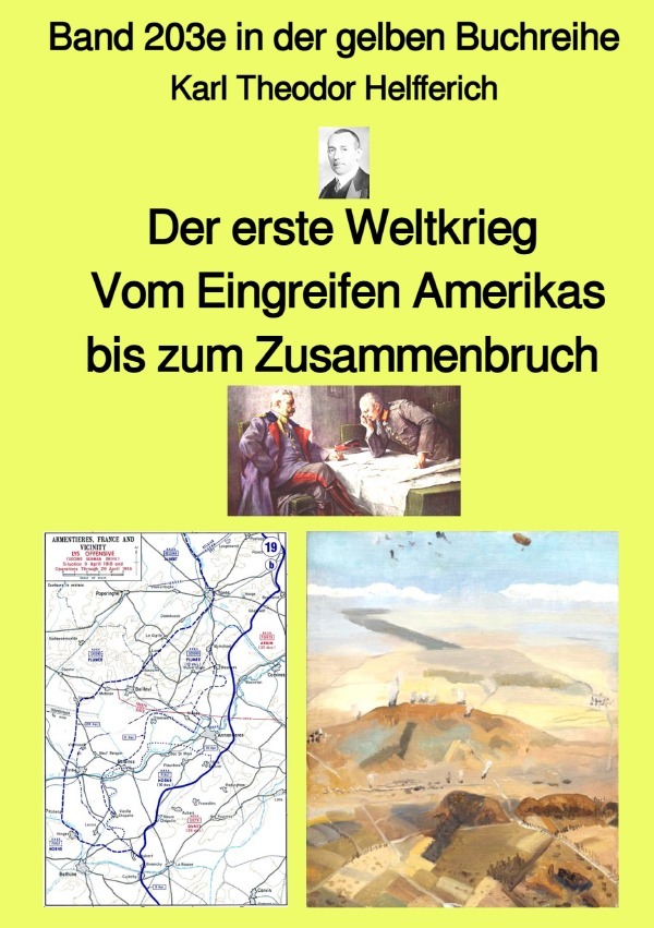 Der erste Weltkrieg - Vom Eingreifen Amerikas bis zum Zusammenbruch - Band 203e in der gelben Buchreihe - bei Jürgen Ruszkowski
