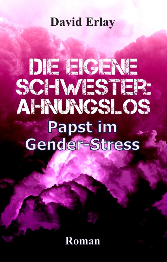 Die eigene Schwester: ahnungslos