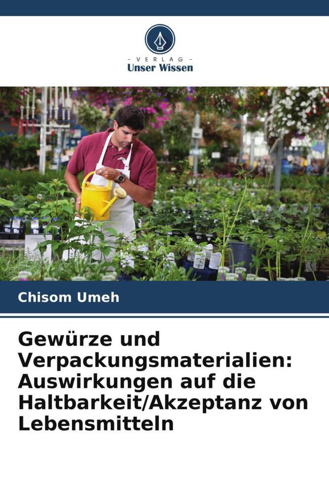 Gewürze und Verpackungsmaterialien: Auswirkungen auf die Haltbarkeit/Akzeptanz von Lebensmitteln