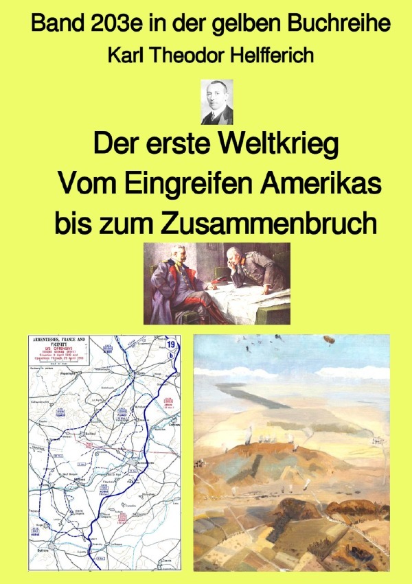 Weltkrieg  - Vom Eingreifen Amerikas bis zum Zusammenbruch - Farbe - Band 203e in der gelben Buchreihe - bei Jürgen Ruszkowski