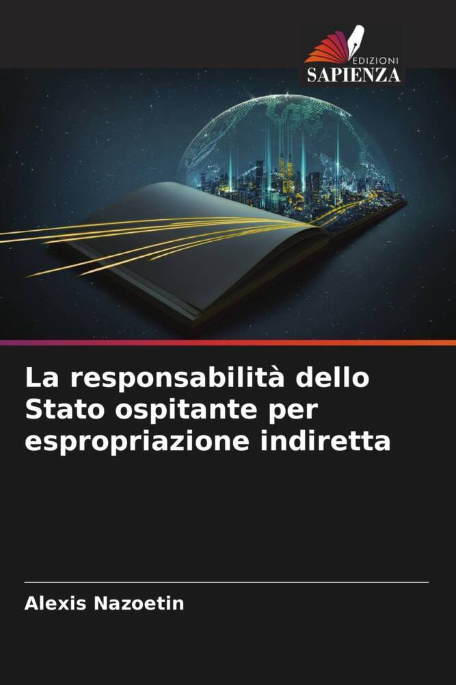La responsabilità dello Stato ospitante per espropriazione indiretta