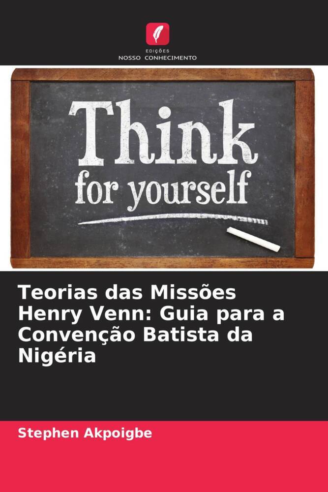 Teorias das Missões Henry Venn: Guia para a Convenção Batista da Nigéria